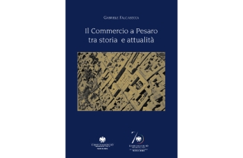 Libro "Il Commercio a Pesaro tra Storia e Attualità" per i 70 anni di Confcommercio